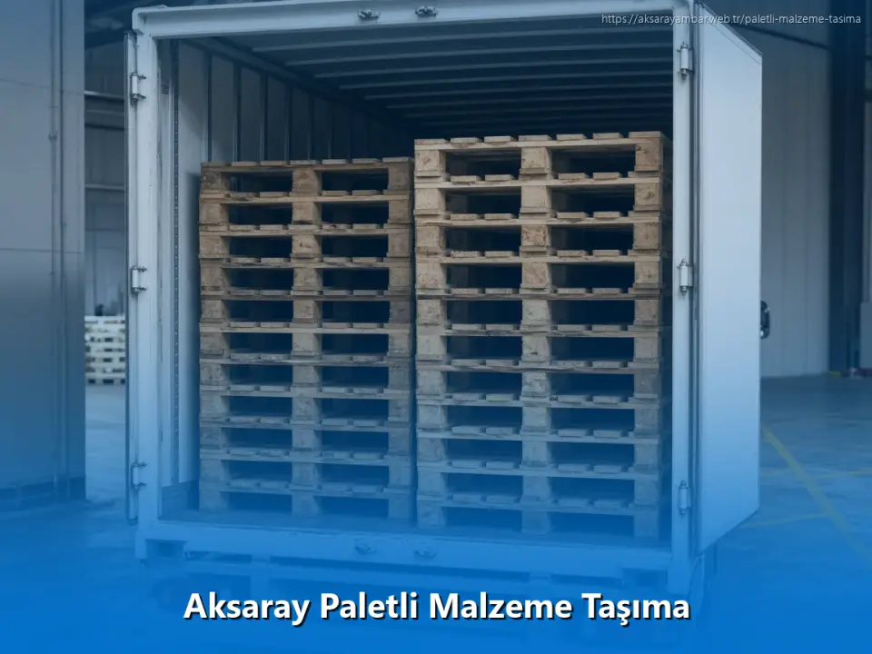 Aksaray Paletli Malzeme Taşıma