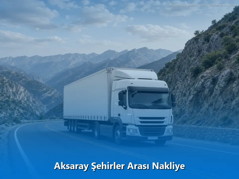 Aksaray Şehirler Arası Nakliye