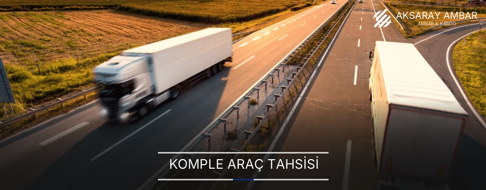 Aksaray Komple Yük Ambar Firmaları